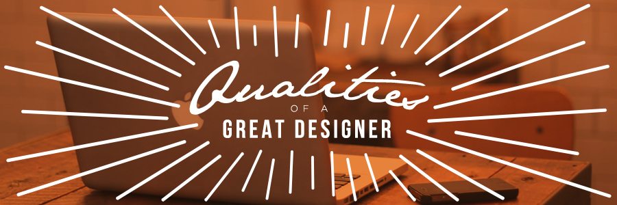 qualities of a great designer scott prather