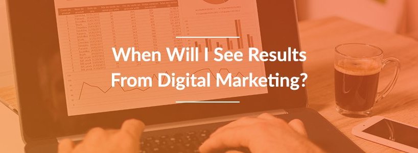 When Will I See Results from Digital Marketing