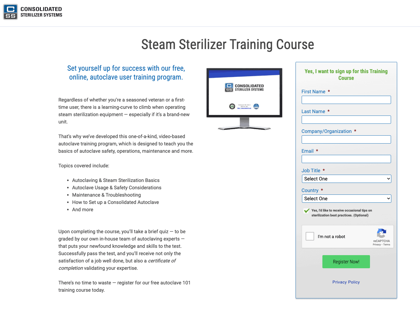 8 Key Elements of Manufacturing Website Design (+Examples From Outstanding Manufacturers) 24 A webpage with the headline “Steam Sterilizer Training Course. There is an image of a computer screen that says “Consolidated Sterilizer Systems,” and a large amount of copy explaining why to take the course. Next to the copy is a form with the title “Yes, I want to sign up for this Training Course.