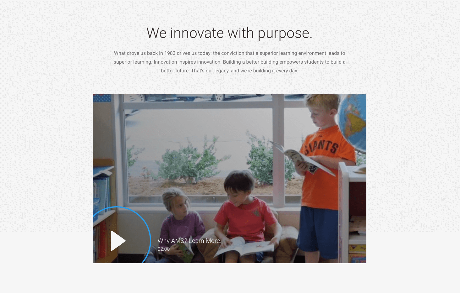 8 Key Elements of Manufacturing Website Design (+Examples From Outstanding Manufacturers) 6 A screenshot of a manufacturing website with the headline “We innovate with purpose,” and an image of three preschool-age students in a classroom. There is a video play button over the image.”